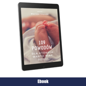 EBOOK: 109 powodów, dla których warto mieć dzieci